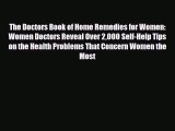Read The Doctors Book of Home Remedies for Women: Women Doctors Reveal Over 2000 Self-Help