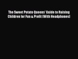 Read The Sweet Potato Queens' Guide to Raising Children for Fun & Profit [With Headphones]