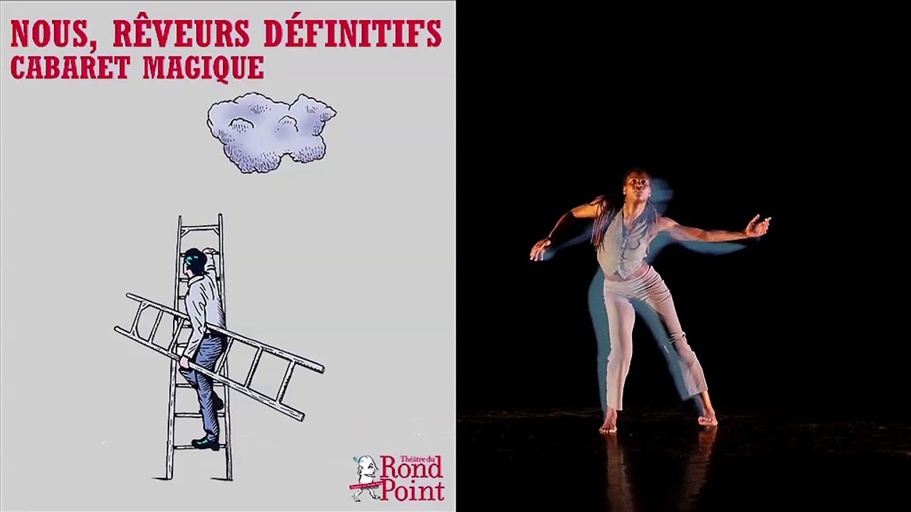 Grande fête de la magie / Nous, rêveurs définitifs - Cabaret magique