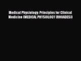 EBOOK ONLINE Medical Physiology: Principles for Clinical Medicine (MEDICAL PHYSIOLOGY (RHOADES))