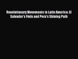 Read Revolutionary Movements in Latin America: El Salvador's Fmln and Peru's Shining Path Ebook