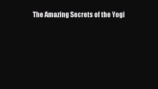 READ book The Amazing Secrets of the Yogi Free Online