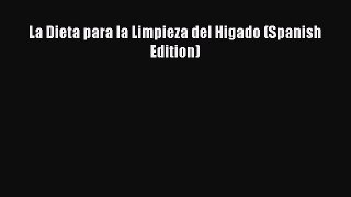 READ book La Dieta para la Limpieza del Higado (Spanish Edition) Free Online