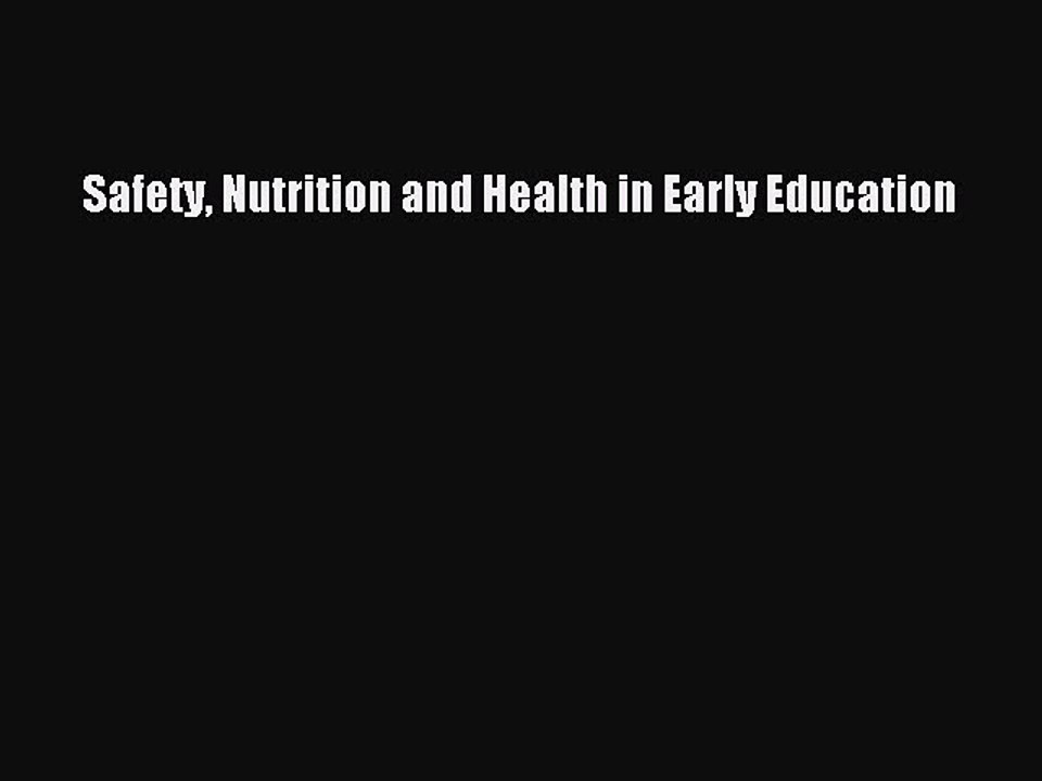 Read Safety Nutrition and Health in Early Education PDF Online