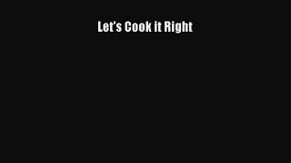 Read Let's Cook it Right Ebook Free