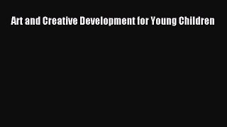 Download Art and Creative Development for Young Children PDF Online