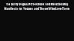 Read The Lusty Vegan: A Cookbook and Relationship Manifesto for Vegans and Those Who Love Them