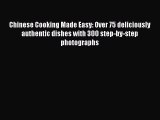 Read Chinese Cooking Made Easy: Over 75 deliciously authentic dishes with 300 step-by-step