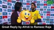 Great Reply by Shahid Afridi to Ramiz Raja - PSL T20 2016