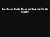 Ebook Open Range Steaks Chops And More From Big Sky - 