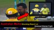 Check out Austrailian Media Report on Ahmed Shehzad and Wahab Riaz Fight
