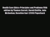 Download Health Care Ethics-Principles and Problems Fifth edition by Thomas Garrett Harold