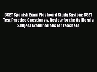 FREE PDF CSET Spanish Exam Flashcard Study System: CSET Test Practice Questions & Review for