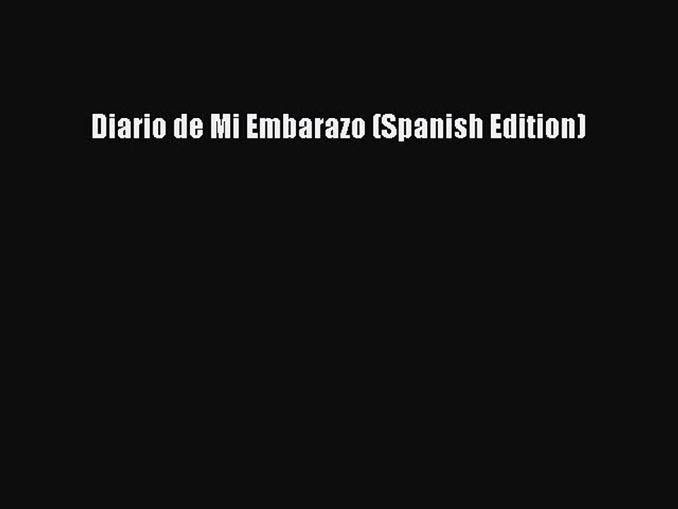 Read Diario de Mi Embarazo (Spanish Edition) Ebook Free