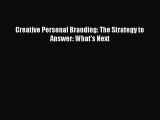 PDF Creative Personal Branding: The Strategy to Answer: What’s Next  EBook