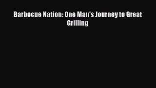 Read Barbecue Nation: One Man's Journey to Great Grilling Ebook Free