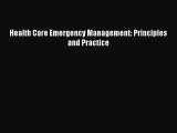 Read Health Care Emergency Management: Principles and Practice PDF Online