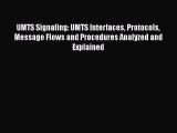 [Read PDF] UMTS Signaling: UMTS Interfaces Protocols Message Flows and Procedures Analyzed