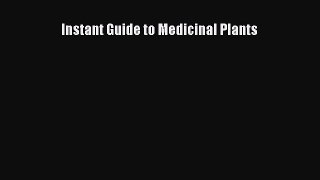 READ FREE E-books Instant Guide to Medicinal Plants Full E-Book