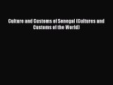 [Read PDF] Culture and Customs of Senegal (Cultures and Customs of the World) Free Books