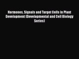 Download Hormones Signals and Target Cells in Plant Development (Developmental and Cell Biology