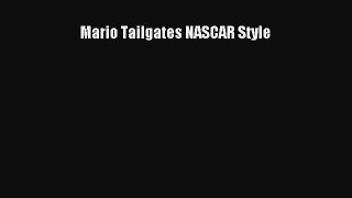 Read Mario Tailgates NASCAR Style Ebook Free