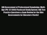 EBOOK ONLINE OAE Assessment of Professional Knowledge: Multi-Age (PK-12) (004) Flashcard Study