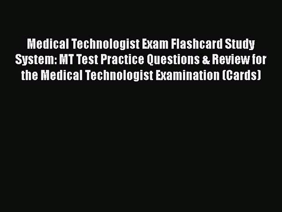 READ book Medical Technologist Exam Flashcard Study System: MT Test Practice Questions & Review