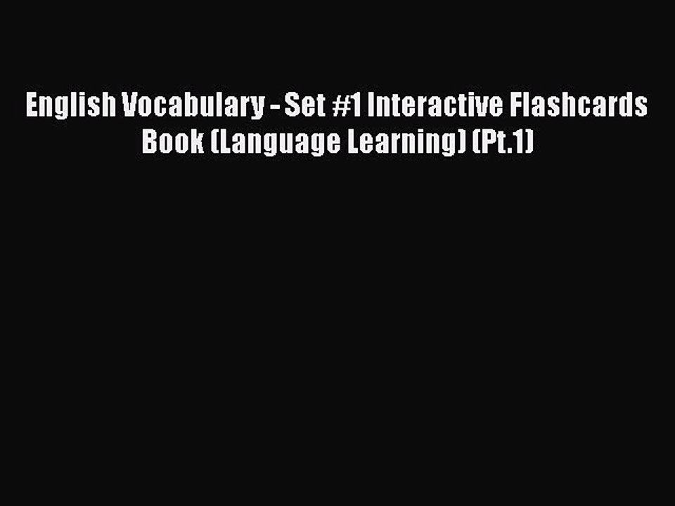 READ book English Vocabulary - Set #1 Interactive Flashcards Book (Language Learning) (Pt.1)