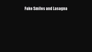 Download Fake Smiles and Lasagna Free Books
