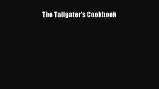 Read The Tailgater's Cookbook Ebook Free