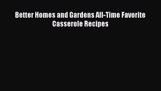 Download Better Homes and Gardens All-Time Favorite Casserole Recipes PDF Free