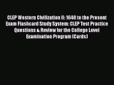 READ book CLEP Western Civilization II: 1648 to the Present Exam Flashcard Study System: CLEP