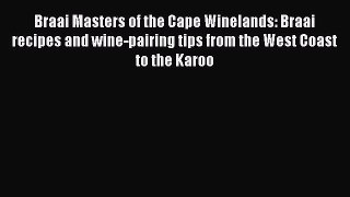 Read Braai Masters of the Cape Winelands: Braai recipes and wine-pairing tips from the West