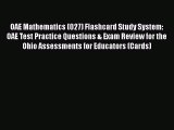 FREE DOWNLOAD OAE Mathematics (027) Flashcard Study System: OAE Test Practice Questions &