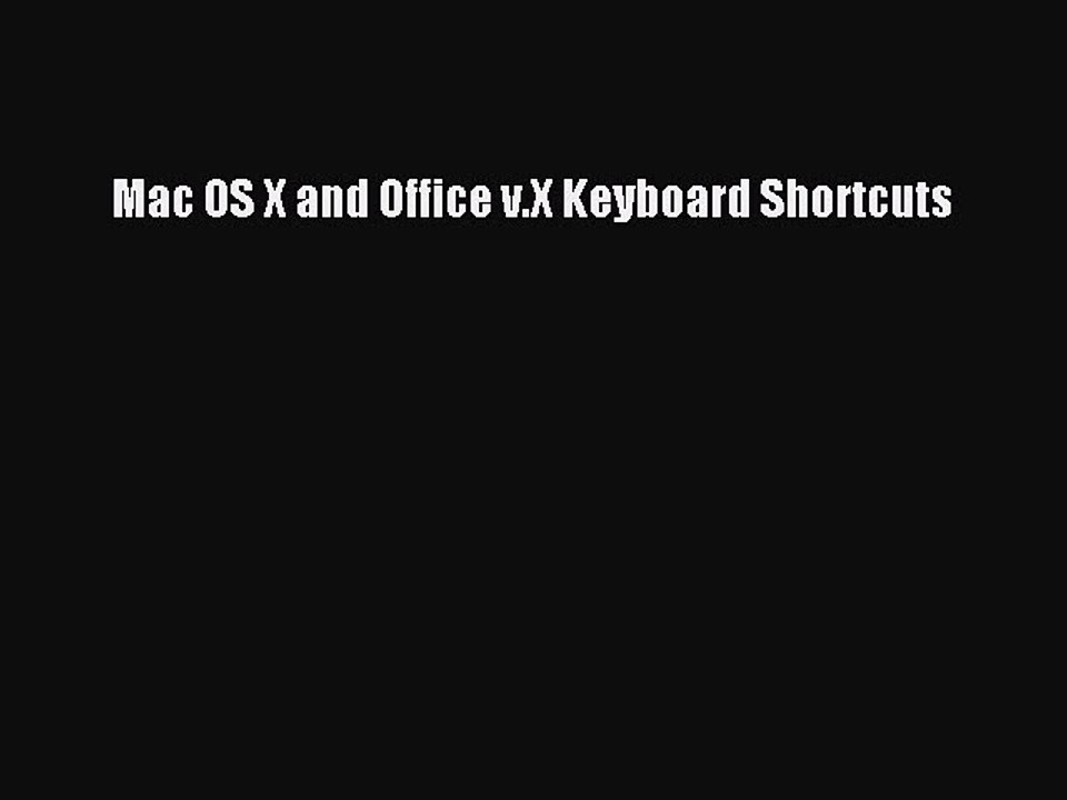 [PDF] Mac OS X and Office v.X Keyboard Shortcuts [Read] Full Ebook