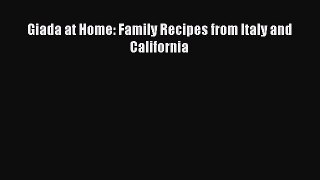 Read Giada at Home: Family Recipes from Italy and California PDF Online