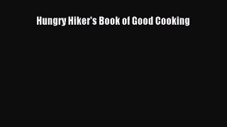 Read Hungry Hiker's Book of Good Cooking Ebook Free