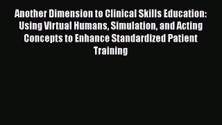 Read Another Dimension to Clinical Skills Education: Using Virtual Humans Simulation and Acting