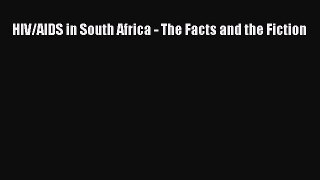 Download HIV/AIDS in South Africa - The Facts and the Fiction PDF Free