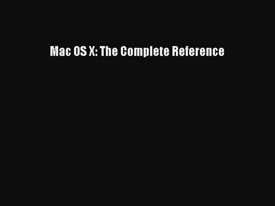 [PDF] Mac OS X: The Complete Reference [Download] Online