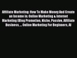 PDF Affiliate Marketing: How To Make Money And Create an Income in: Online Marketing & Internet
