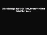 [Read PDF] Citizen Surveys: How to Do Them How to Use Them What They Mean  Read Online