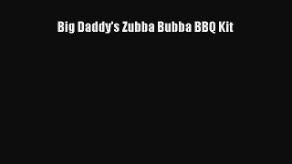 Download Big Daddy's Zubba Bubba BBQ Kit Ebook Free