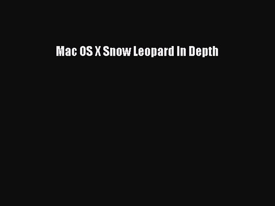 [PDF] Mac OS X Snow Leopard In Depth [Read] Online