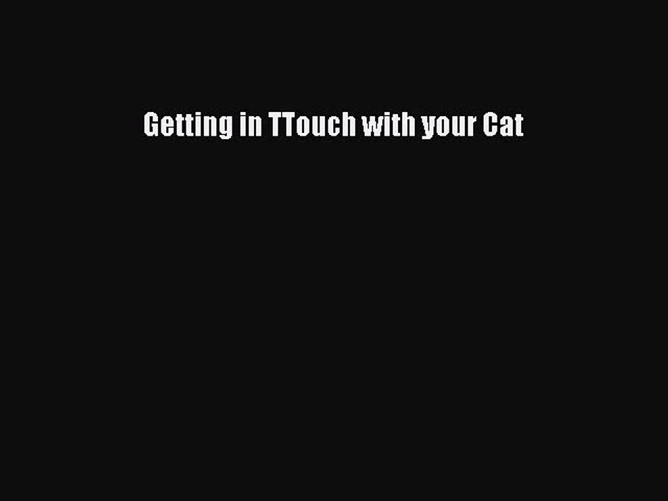 Read Getting in TTouch with your Cat PDF Free