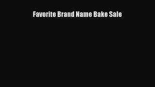 Download Favorite Brand Name Bake Sale PDF Free