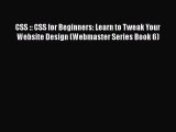PDF CSS :: CSS for Beginners: Learn to Tweak Your Website Design (Webmaster Series Book 6)