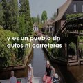 Conoce el pueblo que no tiene ni carros ni carreteras