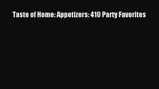 Read Taste of Home: Appetizers: 410 Party Favorites PDF Online